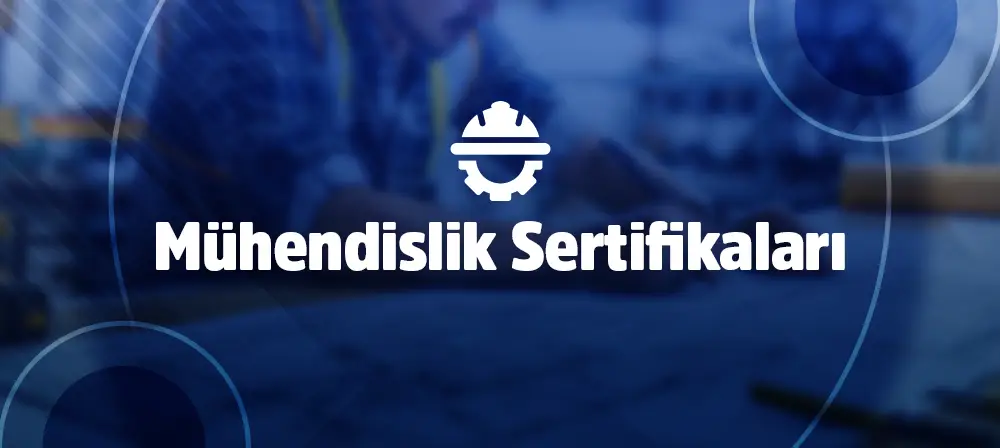 Mühendislerin Kariyerinde En Çok Katkı Sunan Sertifikalar